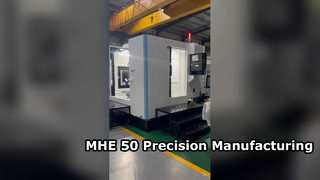 MHE-50 Horizontal Machining Center for Precision