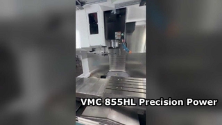VMC-855HL High Speed VMC Precision Machining